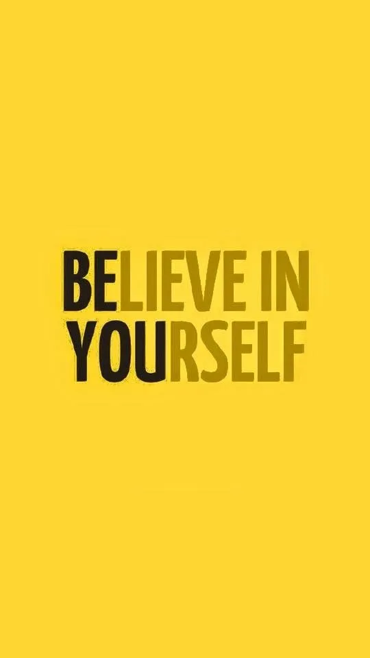 a yellow poster with the words be believe in you self