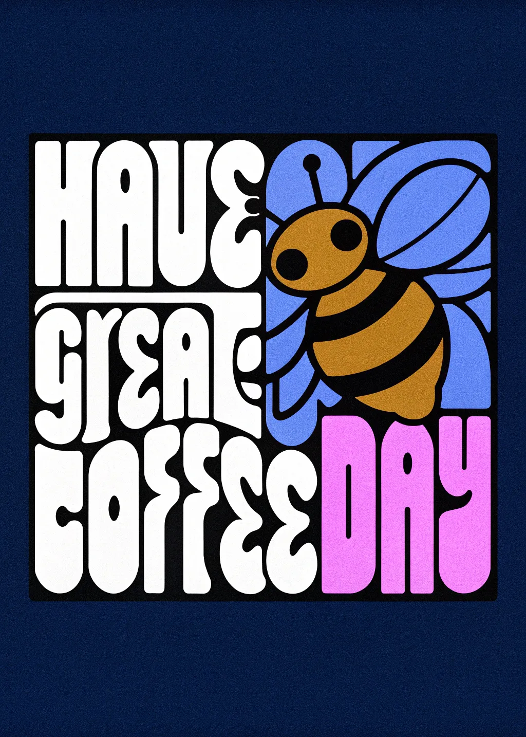 "Have a great coffee day", bee