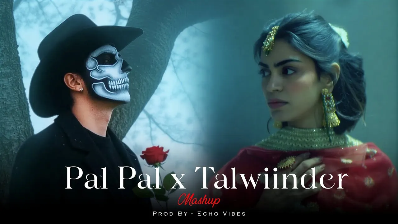 Pal Pal x Talwiinder Mashup - Afusic Ft. Echo Vibes | Trending Talwinnder Mashup