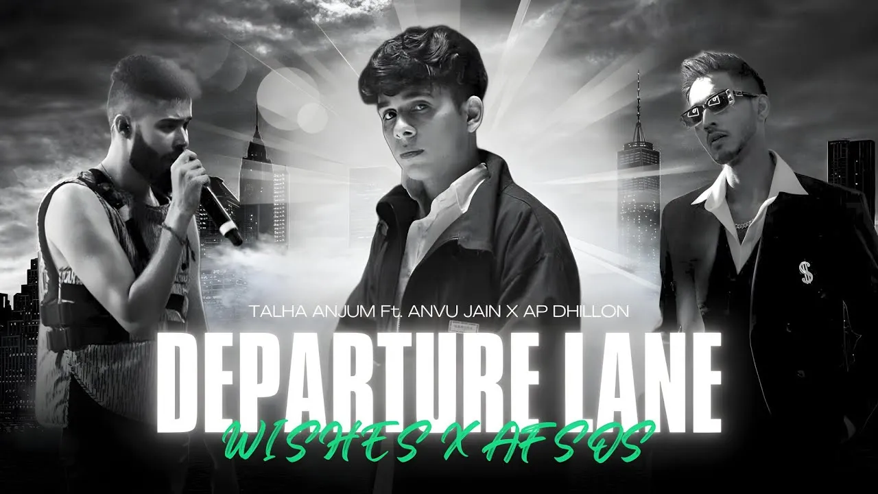 Departure Lane X Wishes X Afsos - Talha Anjum Ft. AP Dhillon & Anuv Jain | Echo Vibes