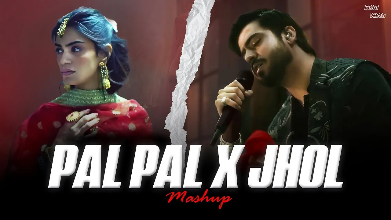 Pal Pal x Jhol - Maanu x Afusic x Annural Khalid / Heartbroken Mashup