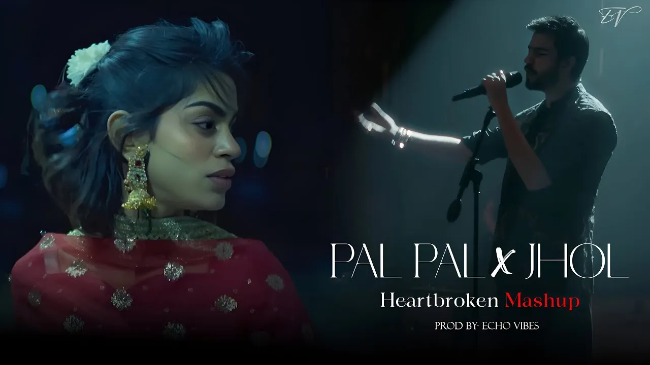 Pal Pal x Jhol Heartbroken Mashup - Afusic x Maanu x Annural Khalid | Echo Vibes