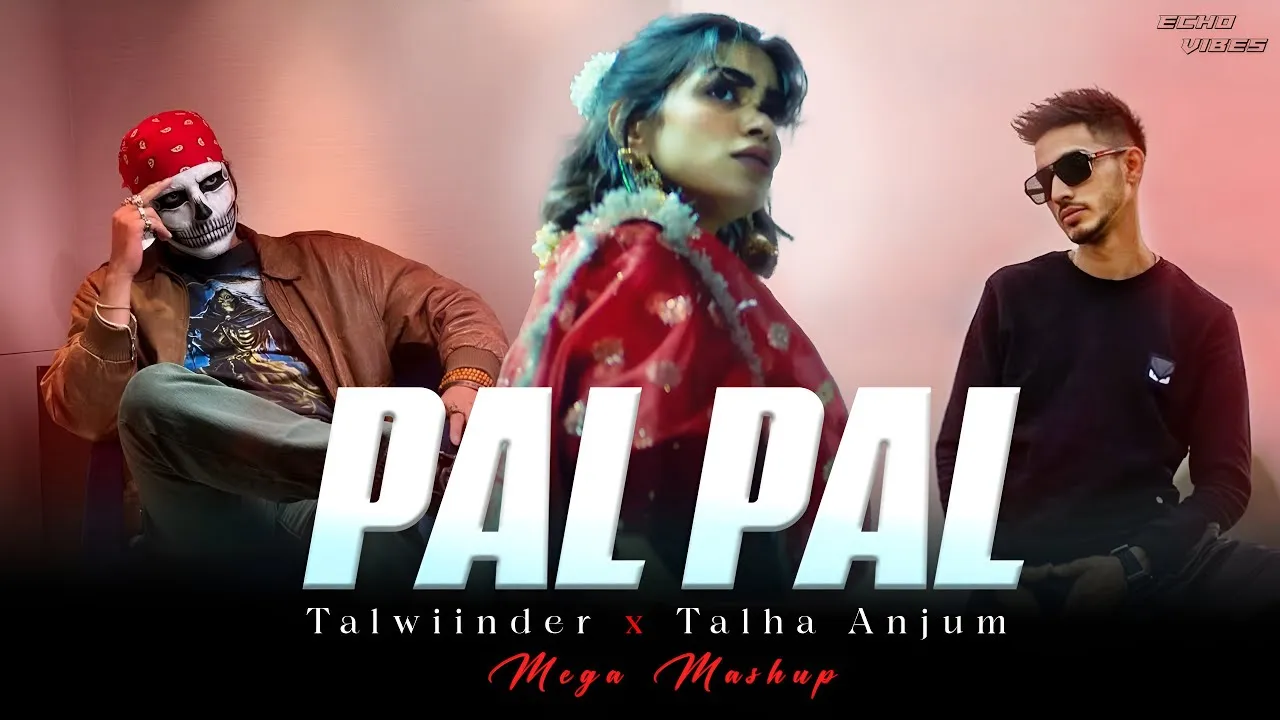 Pal Pal x Talwiinder x Talha Anjum Mega Mashup - Heartbroken Mix