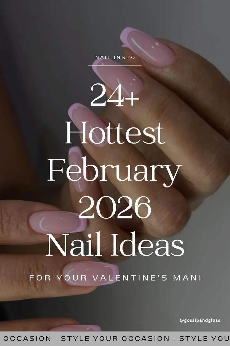 February Nail Aesthetic: 24+ Chicest Valentine's Nail Designs (Winter 2026 Nails)