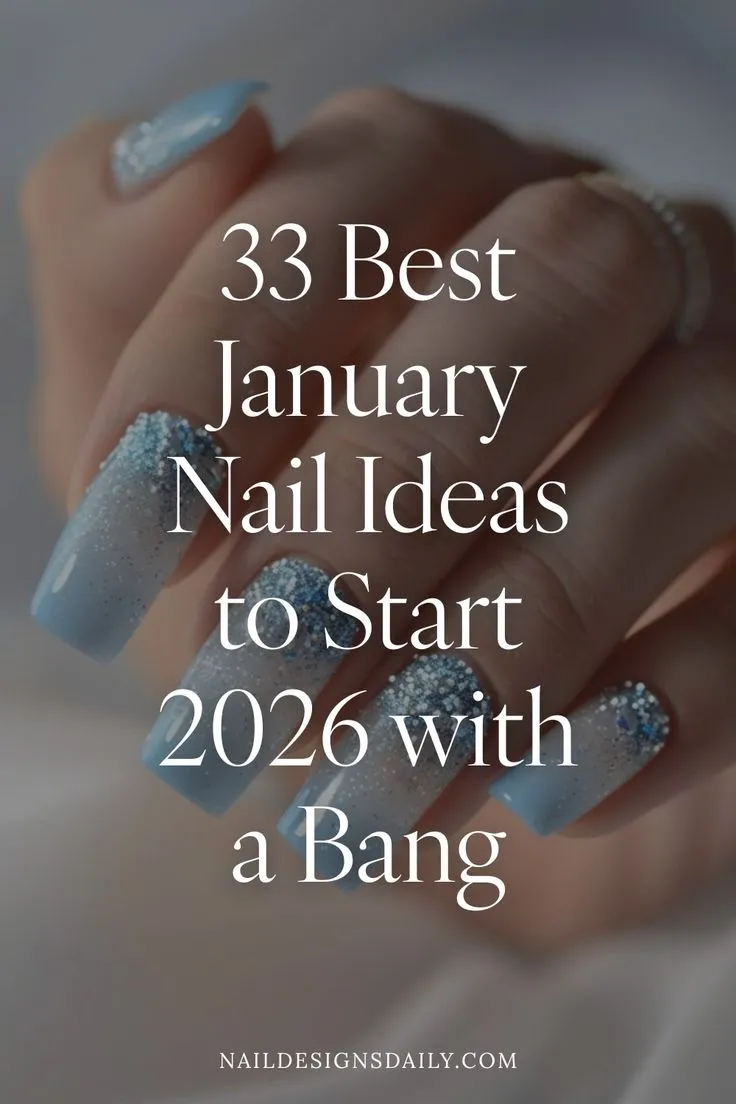 33 Best January Nail Ideas To Spark Fresh Winter Glamour